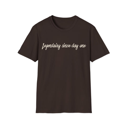 Legendairy Since Day One T-Shirt