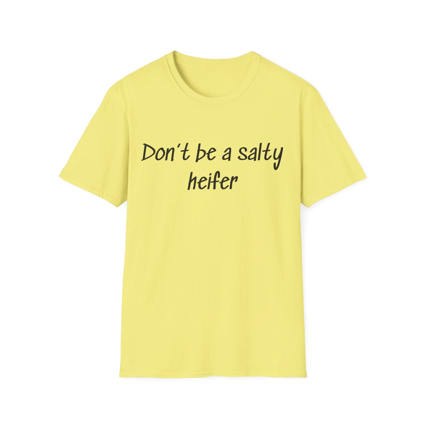 Don't Be a Salty Heifer T-Shirt — Funny Sassy Cow Quote Tee