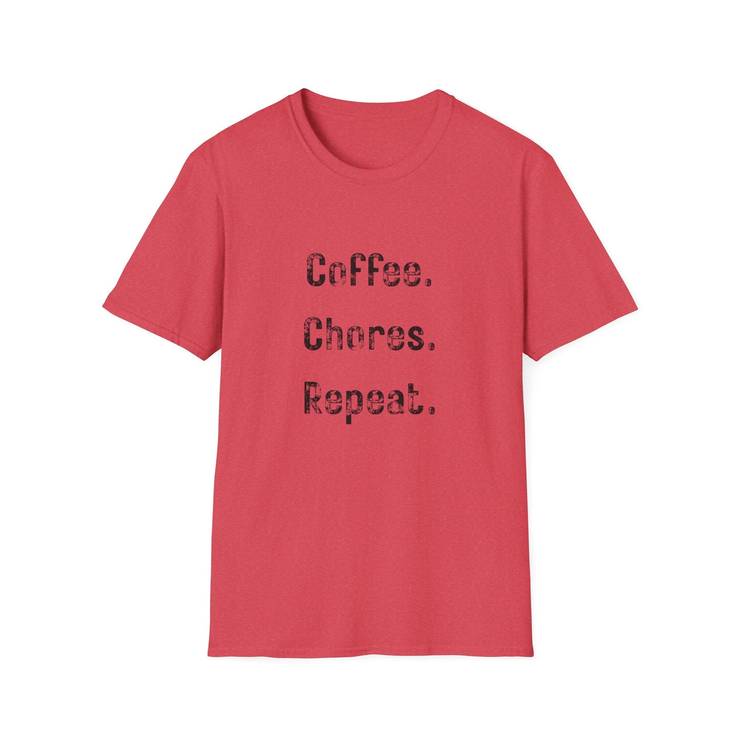 Coffee, Chores, Repeat. T-Shirt — Casual Everyday Graphic Tee