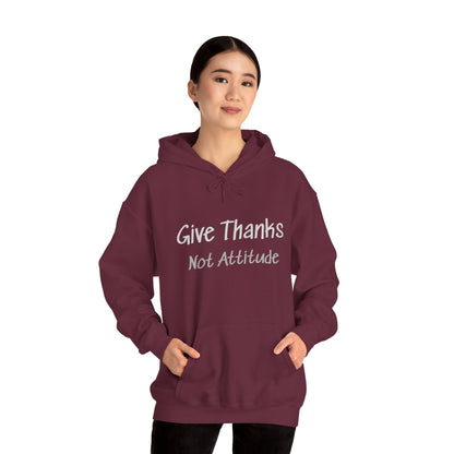 Give Thanks Not Attitude Hoodie - Thanksgiving Gratitude Sweatshirt