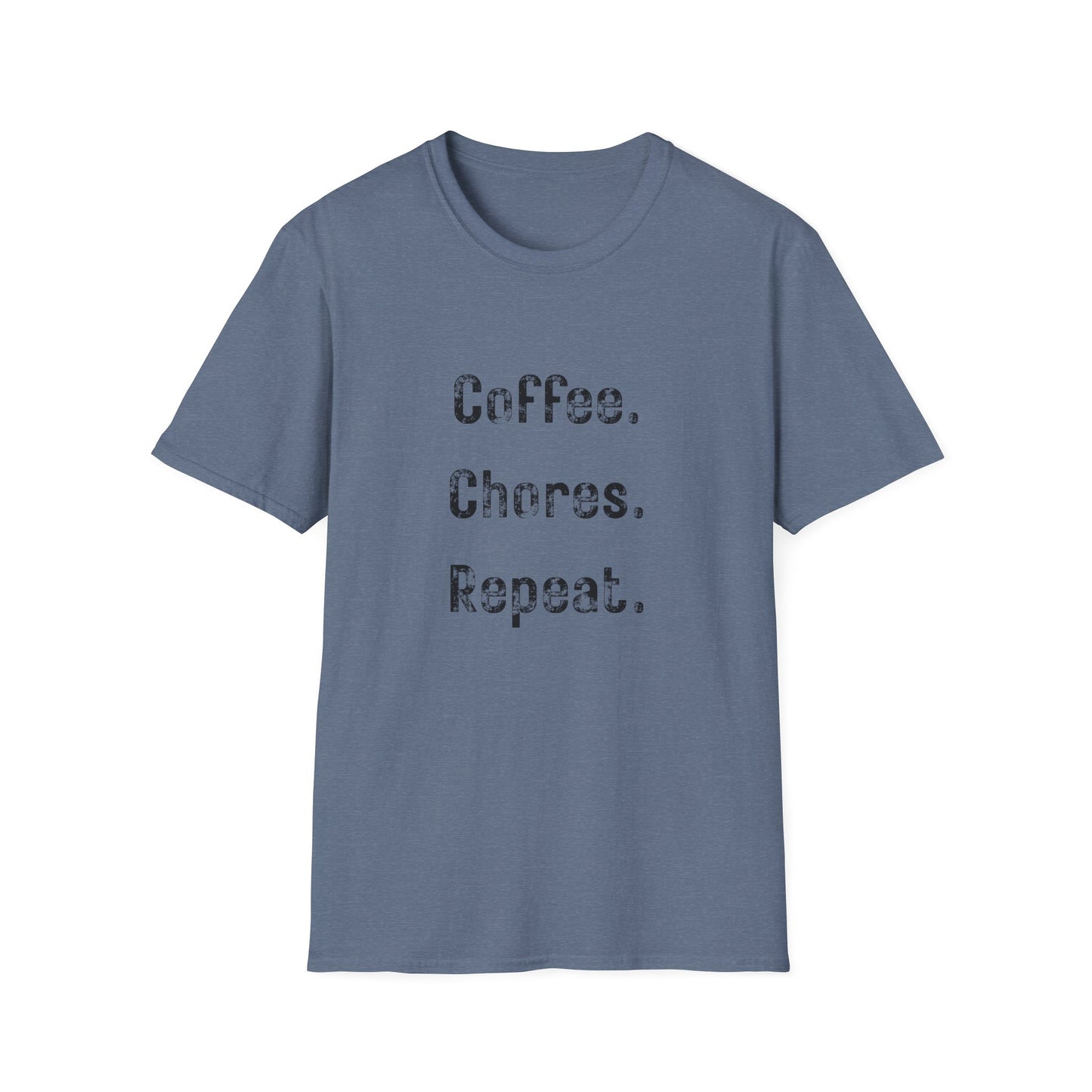 Coffee, Chores, Repeat. T-Shirt — Casual Everyday Graphic Tee