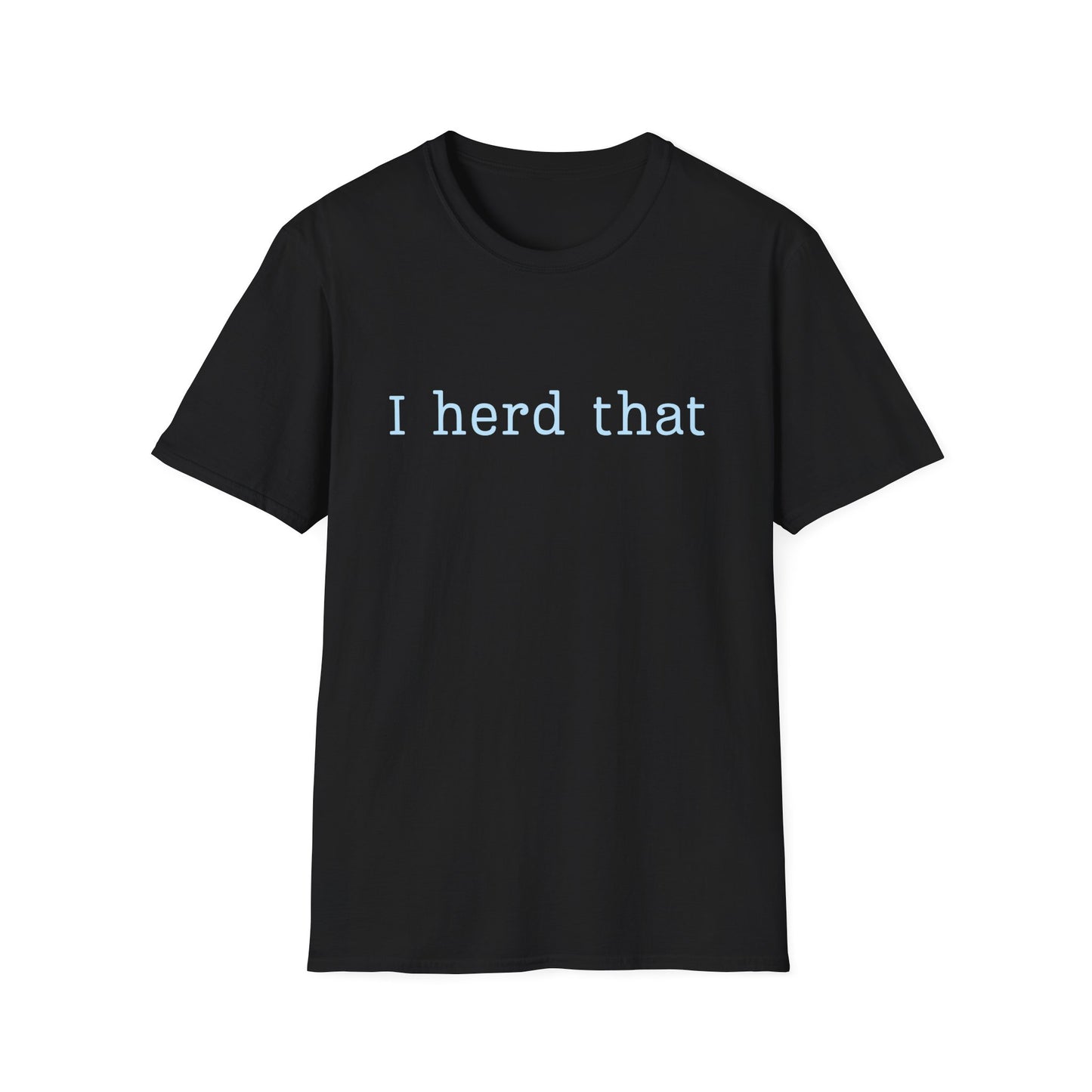 I Herd That T-Shirt — Funny Farm Animal Pun Tee for Animal Lovers