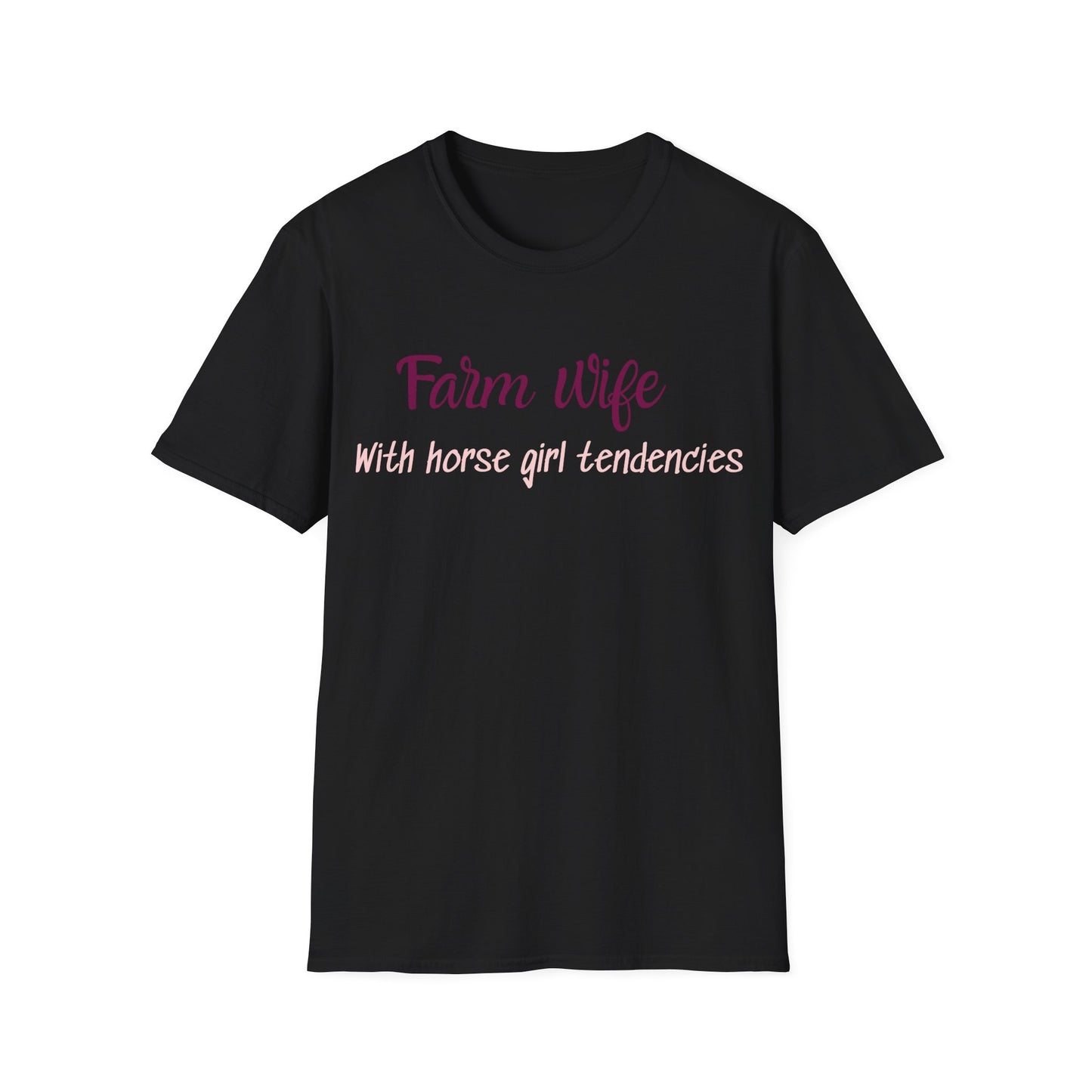 Farm Wife With Horse Girl Tendencies T-Shirt — Funny Country Wife Tee for Equestrian Lovers