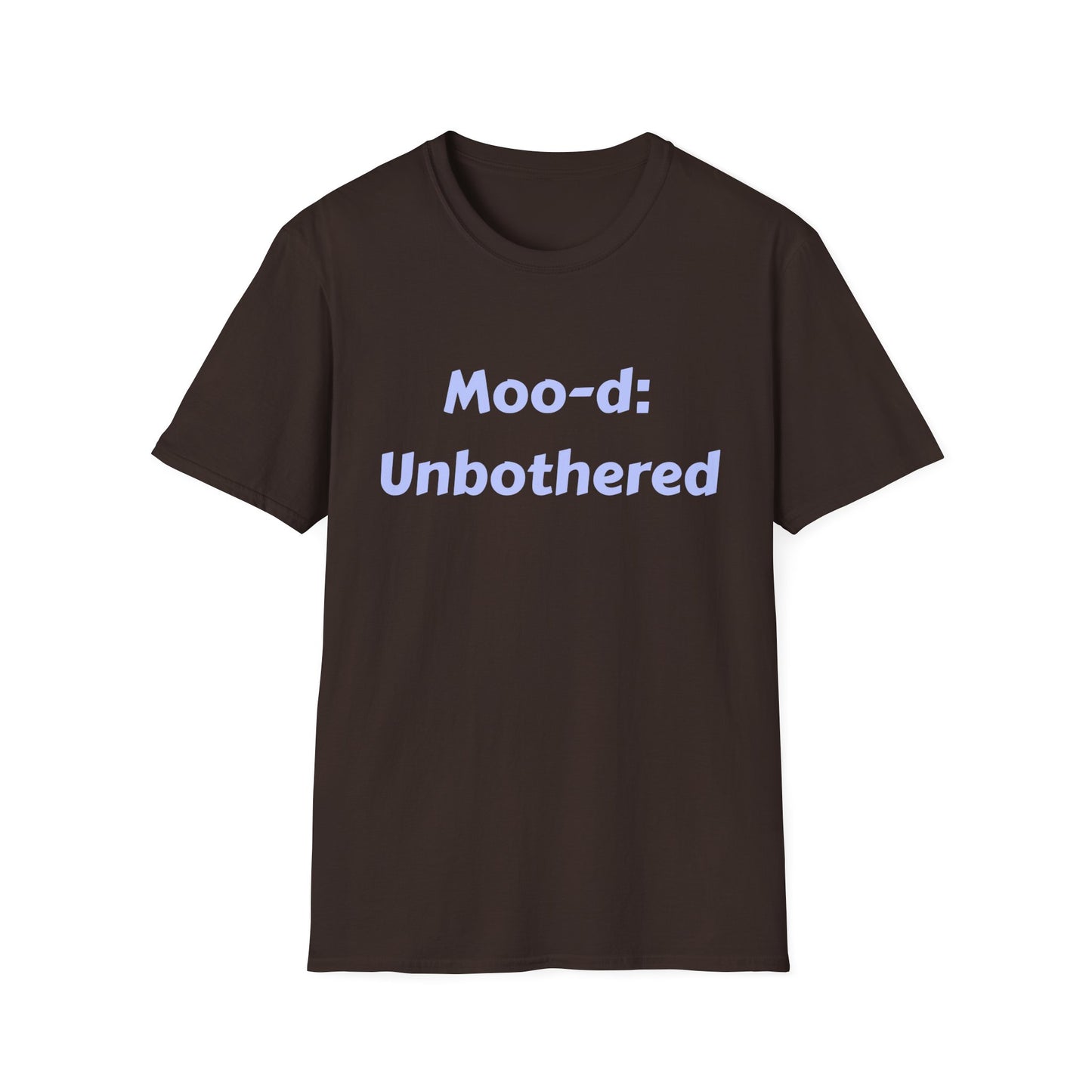 T-Shirt — "Moo-d: Unbothered" Funny Cow Quote Tee