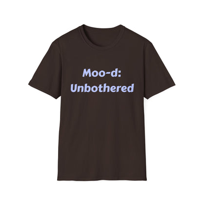 T-Shirt — "Moo-d: Unbothered" Funny Cow Quote Tee