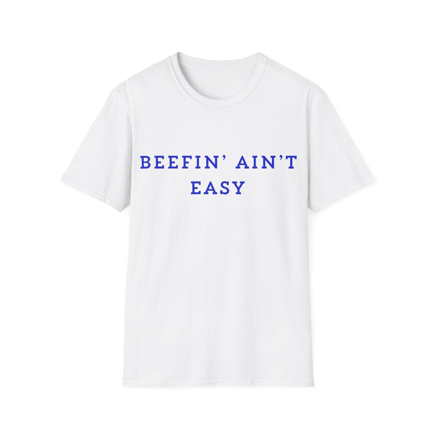 T‑Shirt — "Beefin' Ain't Easy" Graphic Tee