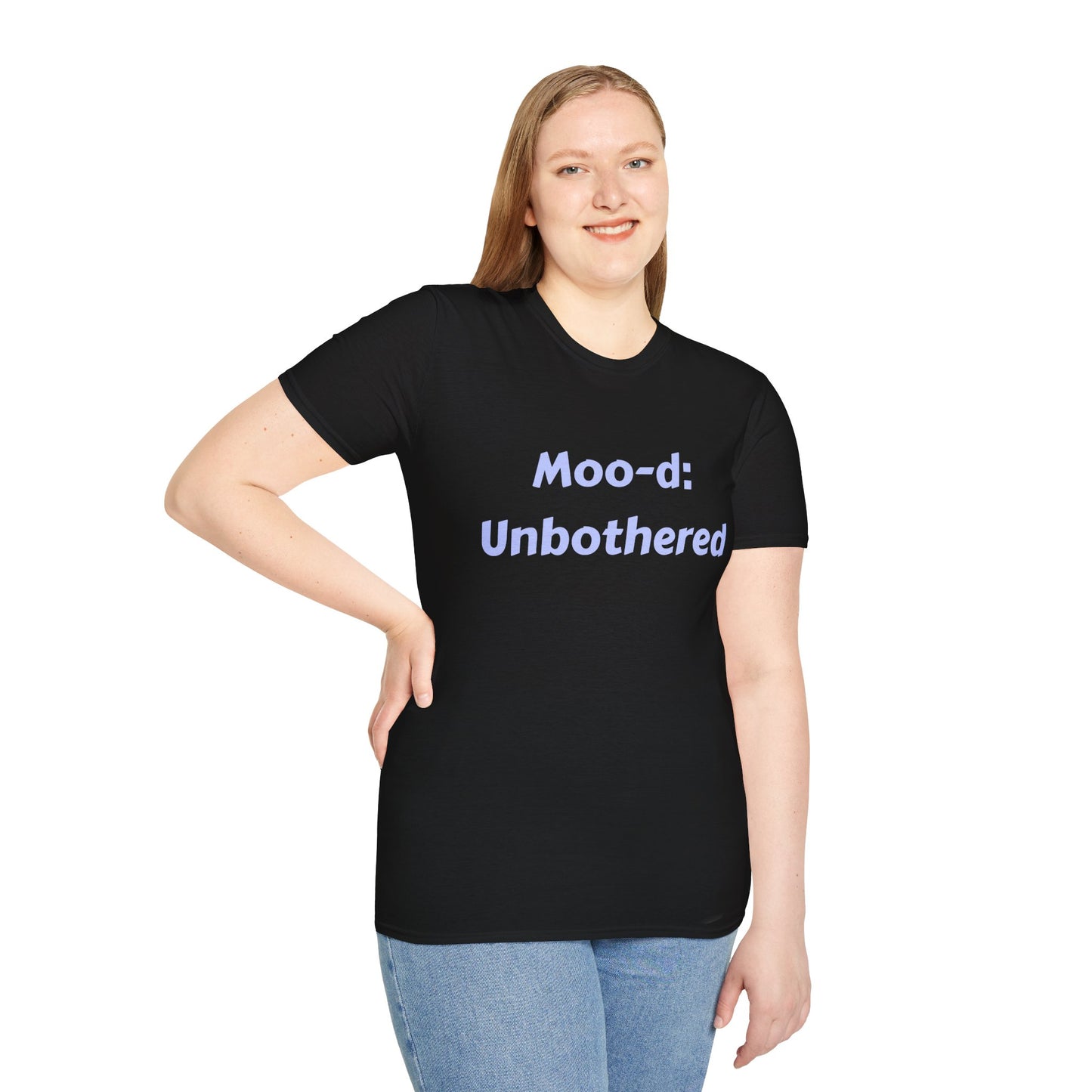 T-Shirt — "Moo-d: Unbothered" Funny Cow Quote Tee