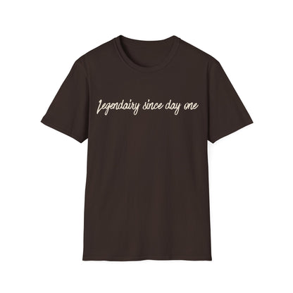 Legendairy Since Day One T-Shirt