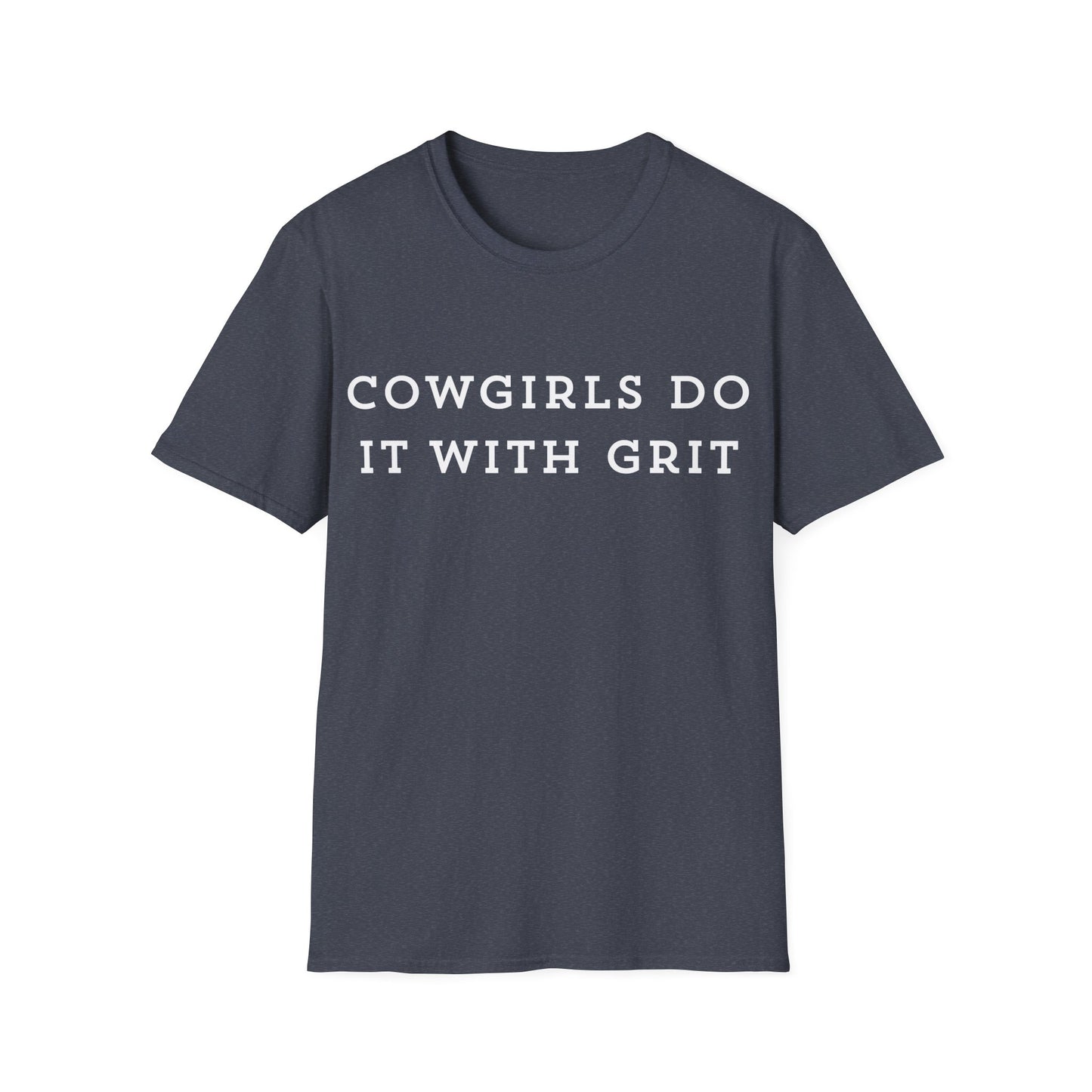 Cowgirls Do It With Grit T-Shirt — Western Cowgirl Graphic Tee