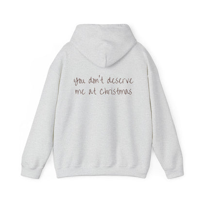 Funny Hoodie - "If You Can't Handle Me at Harvest" & "You Don't Deserve Me at Christmas"