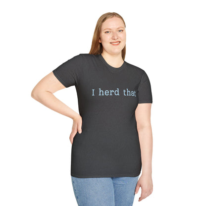 I Herd That T-Shirt — Funny Farm Animal Pun Tee for Animal Lovers