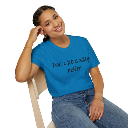 Don't Be a Salty Heifer T-Shirt — Funny Sassy Cow Quote Tee