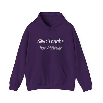 Give Thanks Not Attitude Hoodie - Thanksgiving Gratitude Sweatshirt