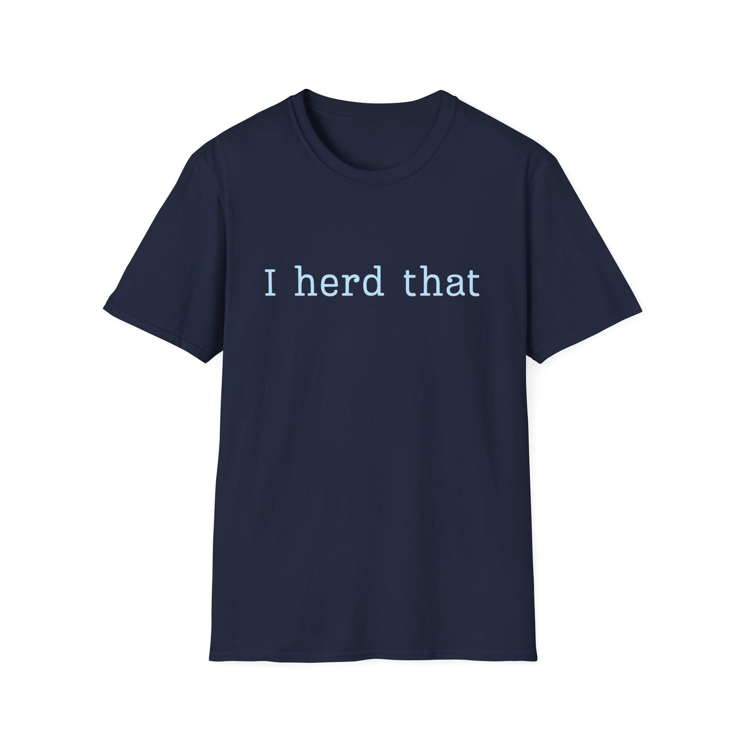 I Herd That T-Shirt — Funny Farm Animal Pun Tee for Animal Lovers