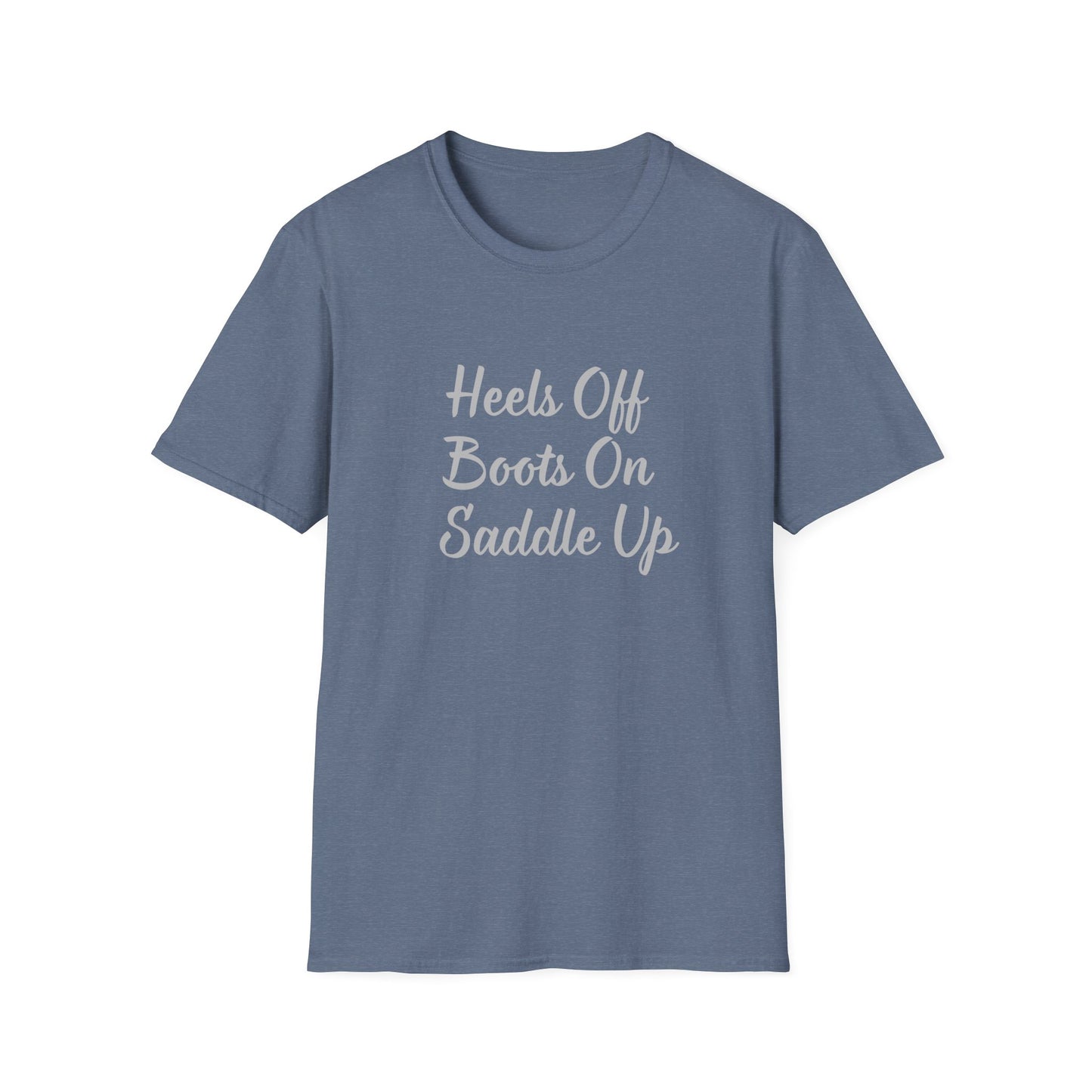Heels Off Boots On Saddle Up T-Shirt — Western Cowgirl Country Riding Tee