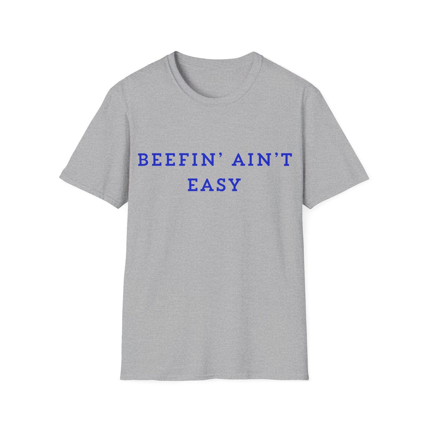 T‑Shirt — "Beefin' Ain't Easy" Graphic Tee