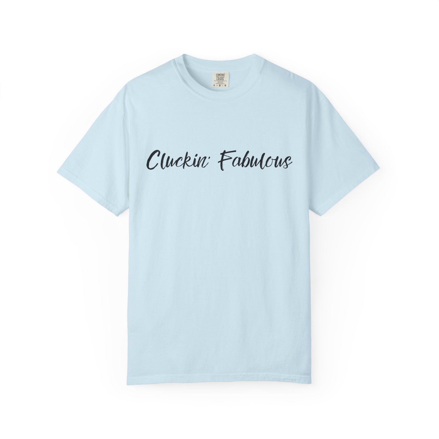 Cluckin' Fabulous T-shirt