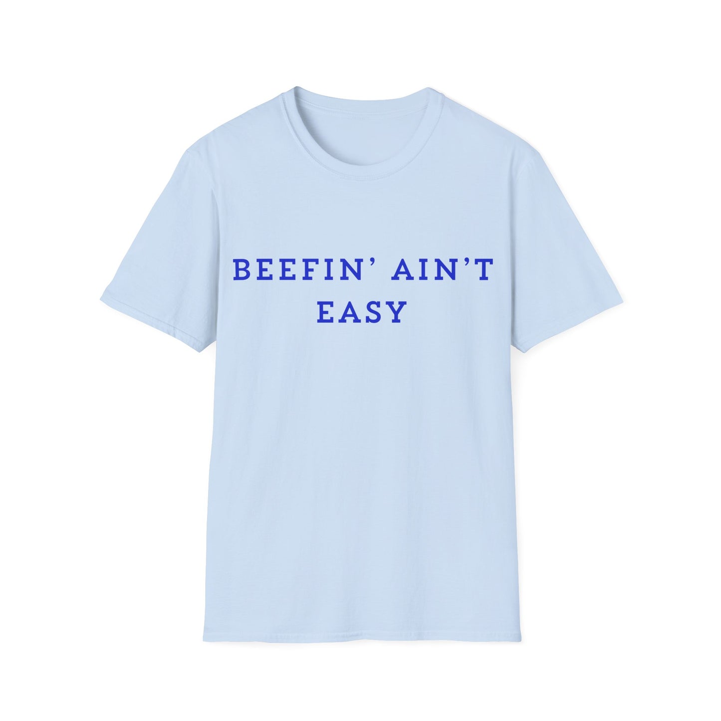 T‑Shirt — "Beefin' Ain't Easy" Graphic Tee
