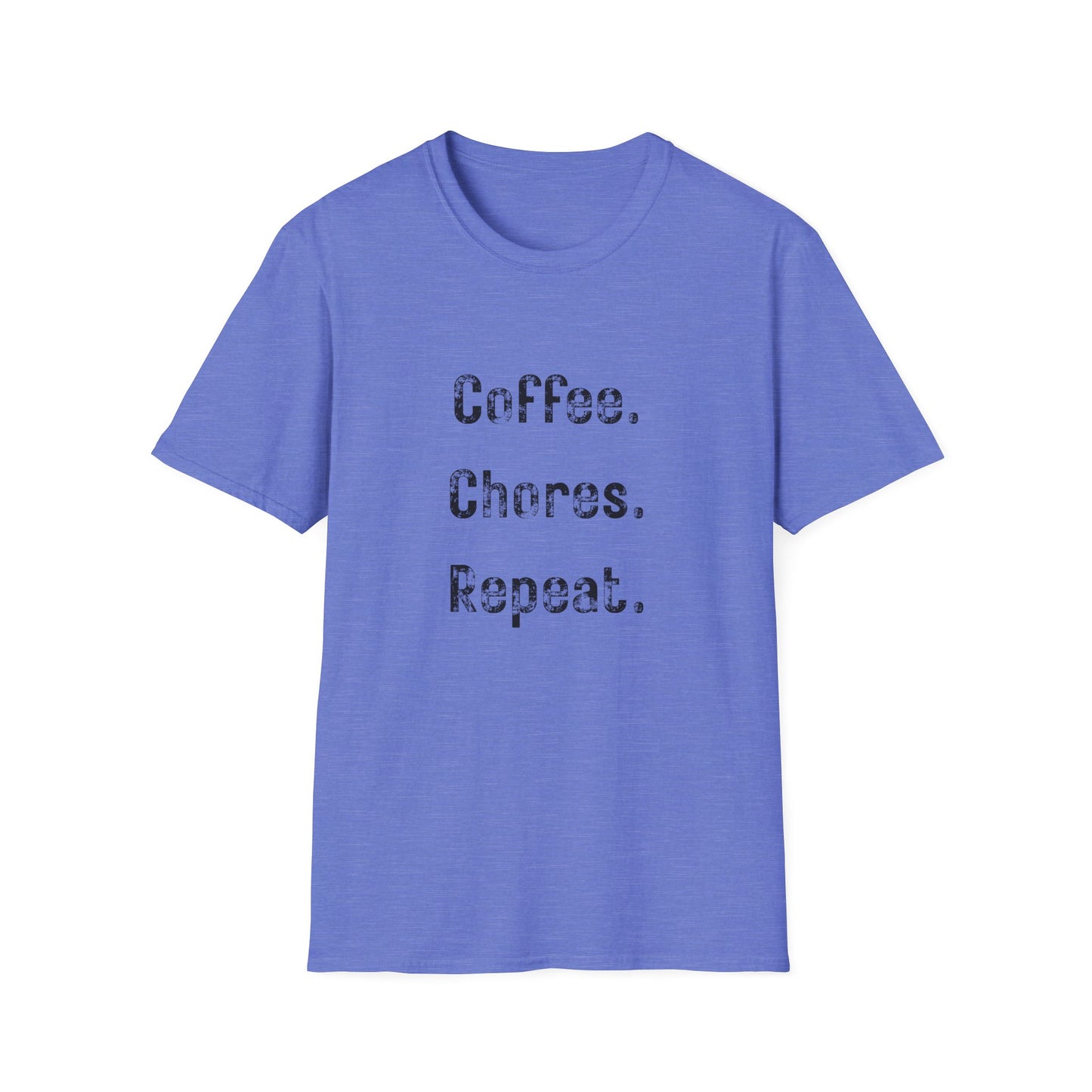 Coffee, Chores, Repeat. T-Shirt — Casual Everyday Graphic Tee
