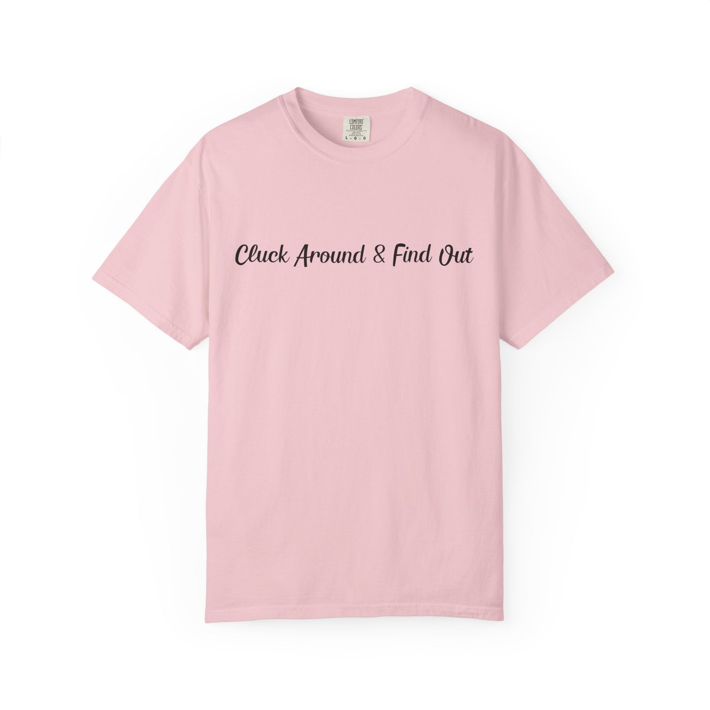 Cluck Around and Find Out T-shirt