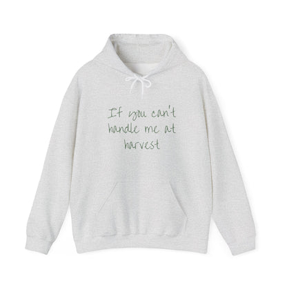 Funny Hoodie - "If You Can't Handle Me at Harvest" & "You Don't Deserve Me at Christmas"