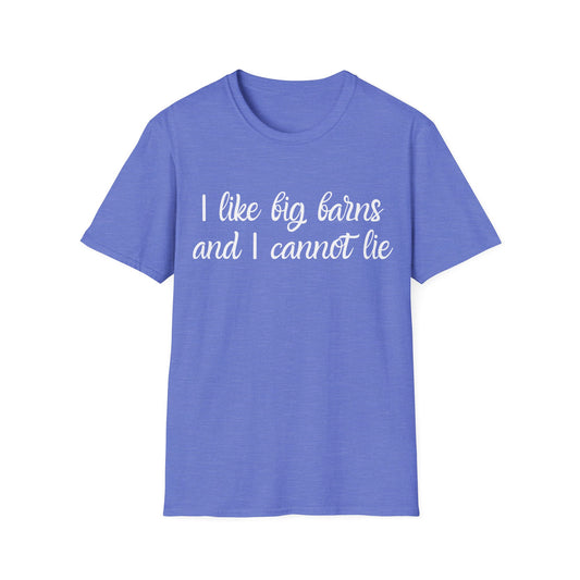 I Like Big Barns and I Cannot Lie T-Shirt — Funny Farm/Country Humor Tee
