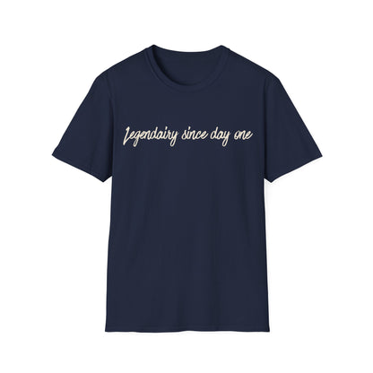 Legendairy Since Day One T-Shirt