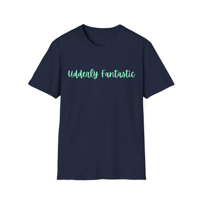 T-Shirt — "Udderly Fantastic" Script Tee (Funny Cow Pun, Farm Lover Gift)