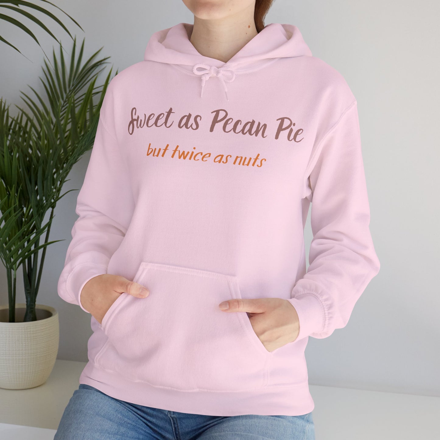 Hoodie — "Sweet as Pecan Pie (but twice as nuts)" Cozy Thanksgiving Sweatshirt