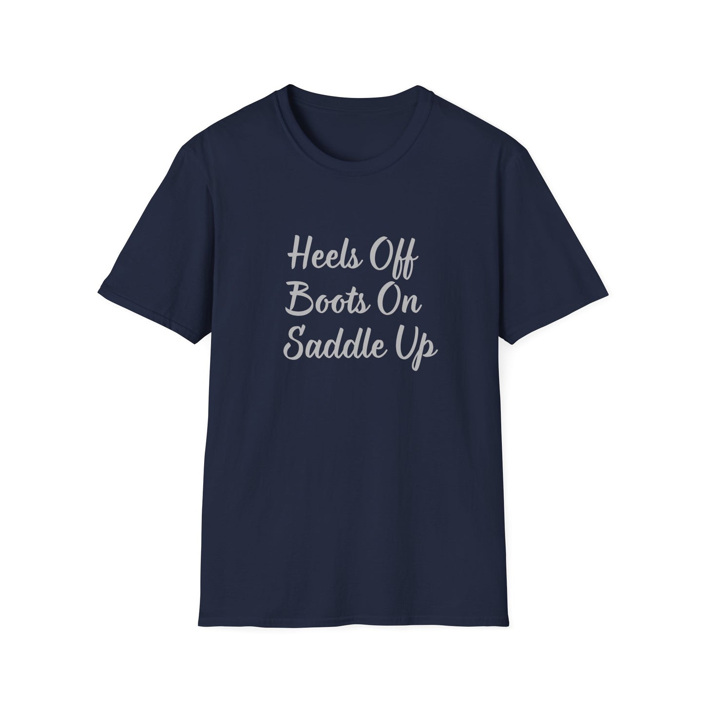 Heels Off Boots On Saddle Up T-Shirt — Western Cowgirl Country Riding Tee