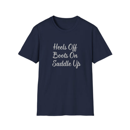 Heels Off Boots On Saddle Up T-Shirt — Western Cowgirl Country Riding Tee
